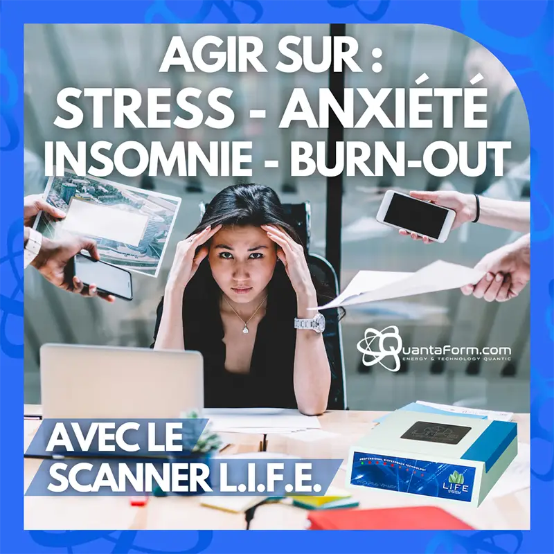 Soigner le stress anxiété inscomnie burnout dépression par biorésonance LIFE System QuantaScan appareil NLS équivalent au Metatron